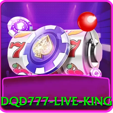 dqd777 Live King - go