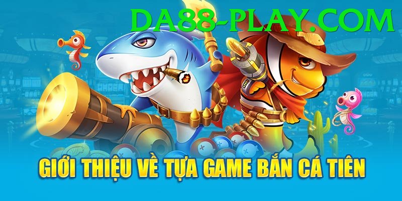 Game Bắn Cá - Phần thưởng khổng lồ - Đăng ký